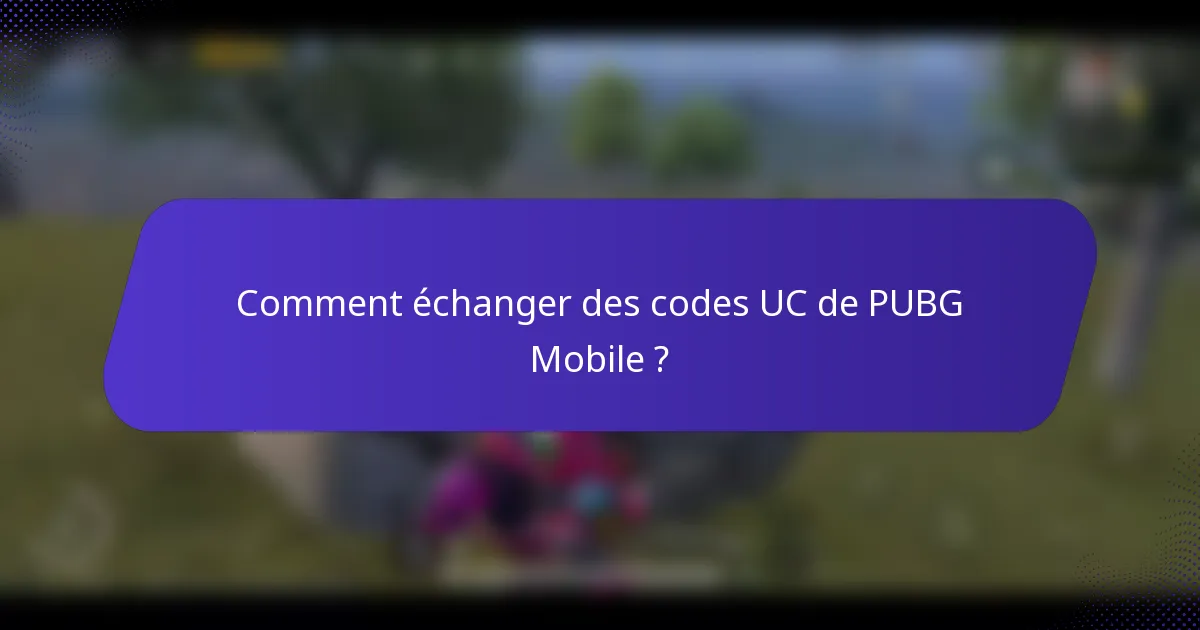 Comment échanger des codes UC de PUBG Mobile ?