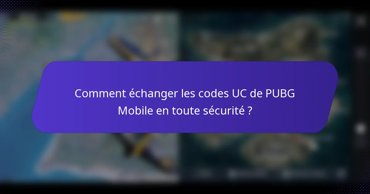 Comment échanger les codes UC de PUBG Mobile en toute sécurité ?