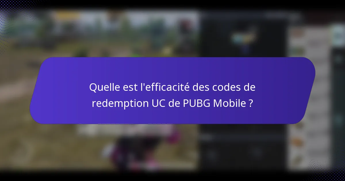 Quelle est l'efficacité des codes de redemption UC de PUBG Mobile ?